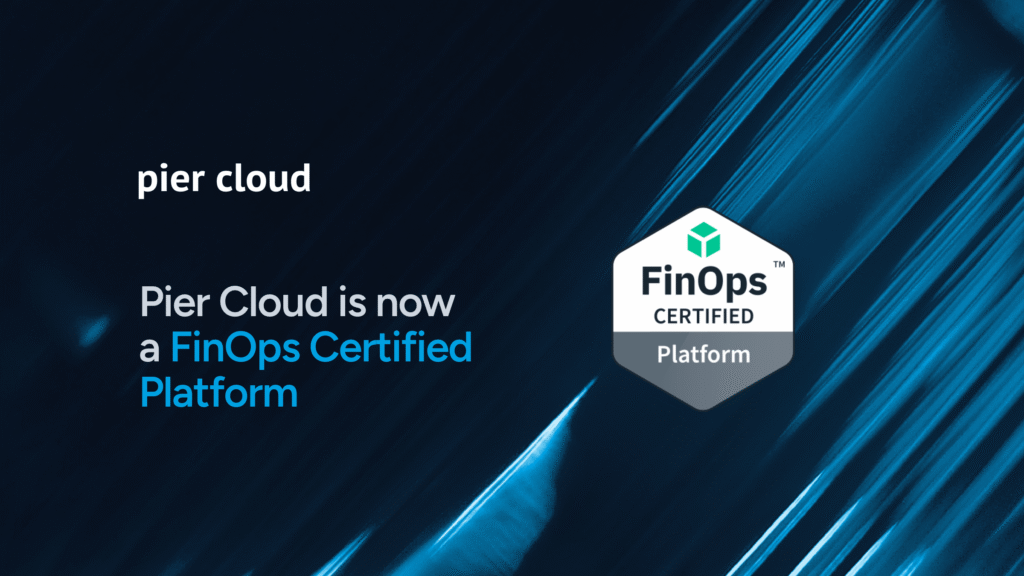Pier Cloud earns FinOps Certified Platform Certification