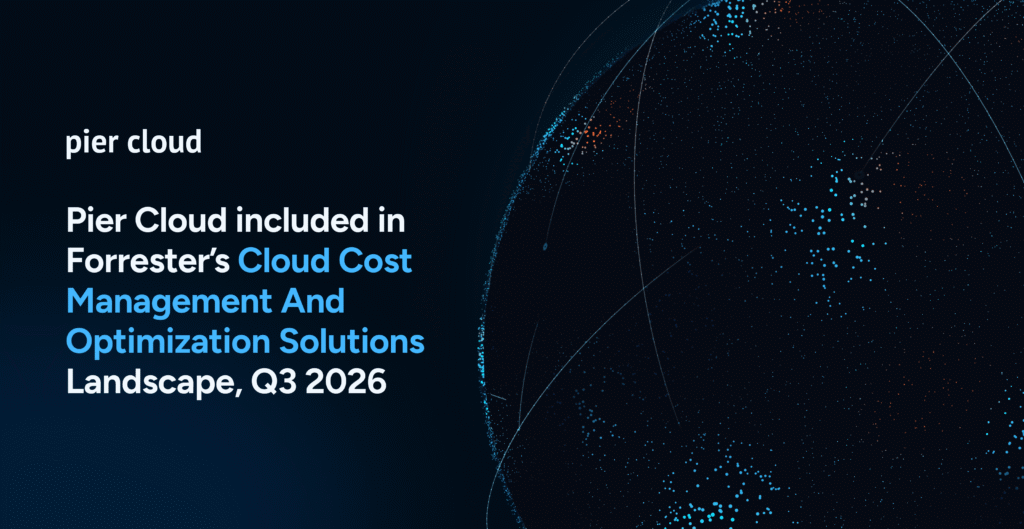 Pier Cloud Included in Forrester’s The Cloud Cost Management And Optimization Solutions Landscape, Q3 2026