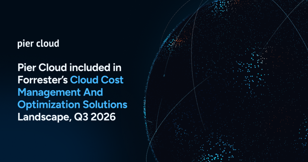 Pier Cloud Included in Forrester’s The Cloud Cost Management And Optimization Solutions Landscape, Q3 2026
