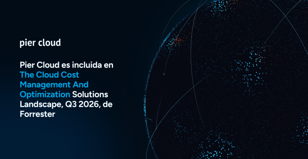 Pier Cloud es incluida en The Cloud Cost Management And Optimization Solutions Landscape, Q3 2026, de Forrester